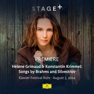 STAGE+ presents Hélène Grimaud & Konstantin Krimmel: Songs by Brahms and Silvestrov